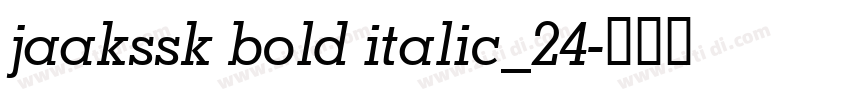 jaakssk bold italic_24字体转换 jaakssk bold italic_24字体转换